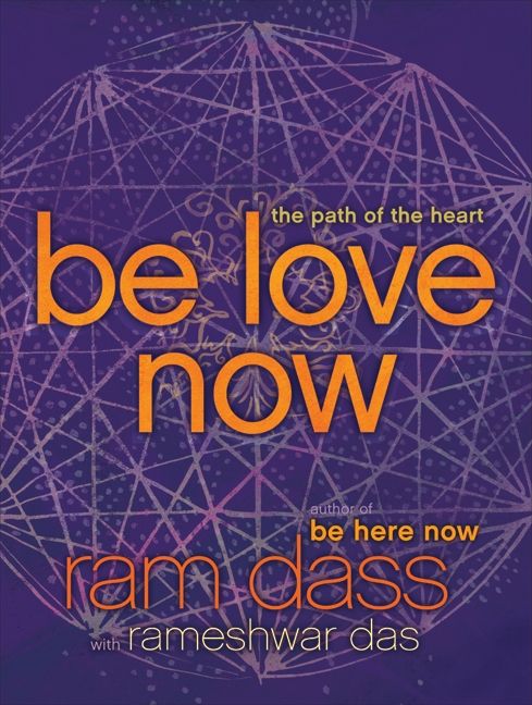 Be Love Now - Ram Dass, Rameshwar Das - E-book