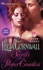 Secrets of a Proper Countess Paperback  by Lecia Cornwall