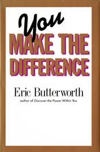 You Make the Difference eBook  by Eric Butterworth