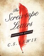 Screwtape Letters: Annotated Edition, The Hardcover  by C. S. Lewis