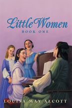 Little Women Book One Complete Text eBook  by Louisa May Alcott