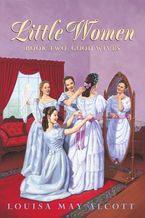Little Women Book Two Complete Text eBook  by Louisa May Alcott