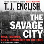 The Savage City Downloadable audio file ABR by T. J. English
