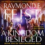 A Kingdom Besieged Downloadable audio file UBR by Raymond E. Feist