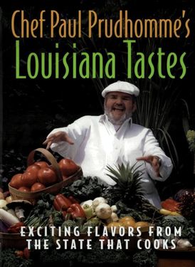 Chef Paul Prudhomme's Louisiana Tastes
