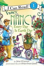 Fancy Nancy: Every Day Is Earth Day eBook  by Jane O'Connor