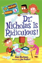 My Weirder School #8: Dr. Nicholas Is Ridiculous! Hardcover  by Dan Gutman