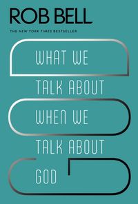 what-we-talk-about-when-we-talk-about-god