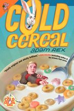 Cold Cereal Paperback  by Adam Rex