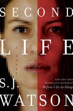 Second Life Hardcover  by S. J. Watson