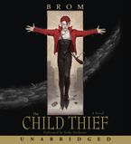 The Child Thief Downloadable audio file UBR by Brom