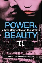 Power & Beauty Paperback  by Tip 'T.I.' Harris