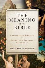 The Meaning of the Bible Paperback  by Douglas A. Knight