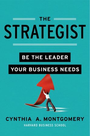 Book cover image: The Strategist: Be the Leader Your Business Needs