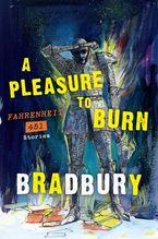 A Pleasure to Burn Paperback  by Ray Bradbury