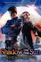 Shadow on the Sun Hardcover  by David Macinnis Gill