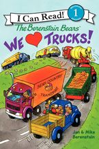 The Berenstain Bears: We Love Trucks! Hardcover  by Jan Berenstain