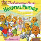 The Berenstain Bears: Hospital Friends Paperback  by Mike Berenstain