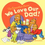 The Berenstain Bears: We Love Our Dad! Paperback  by Jan Berenstain
