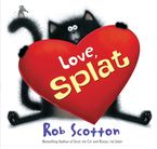 Love, Splat Hardcover  by Rob Scotton