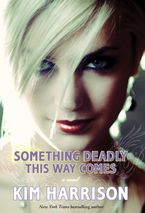 Something Deadly This Way Comes eBook  by Kim Harrison