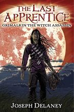 The Last Apprentice: Grimalkin the Witch Assassin (Book 9) Paperback  by Joseph Delaney