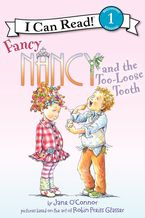 Fancy Nancy and the Too-Loose Tooth Hardcover  by Jane O'Connor
