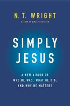 Simply Jesus Hardcover  by N. T. Wright