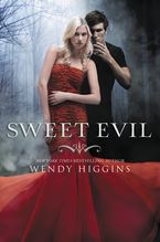 Sweet Evil Paperback  by Wendy Higgins