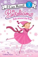 Pinkalicious: Pink around the Rink eBook  by Victoria Kann