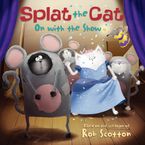 Splat the Cat: On with the Show Paperback  by Rob Scotton