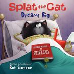 Splat the Cat Dreams Big Paperback  by Rob Scotton