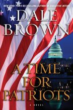 A Time for Patriots eBook  by Dale Brown