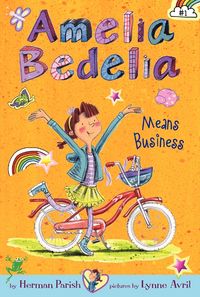 Amelia Bedelia Chapter Book #1: Amelia Bedelia Means Business Amelia Bedelia Chapter Book #1: Amelia Bedelia Means Business