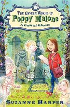 The Unseen World of Poppy Malone #2: A Gust of Ghosts
