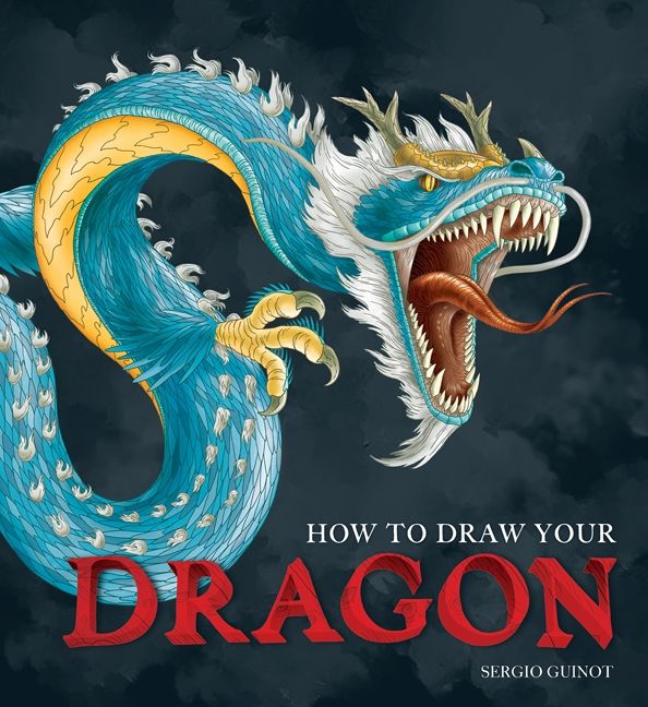 How To Draw Your Dragon Sergio Guinot Ebook