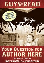 Guys Read: Your Question for Author Here eBook DGO by Kate DiCamillo