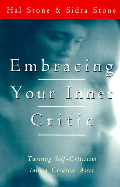 Embracing Your Inner Critic Hal Stone Ebook