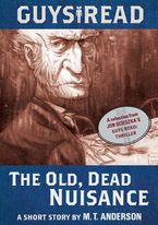 Guys Read: The Old, Dead Nuisance eBook DGO by M. T. Anderson