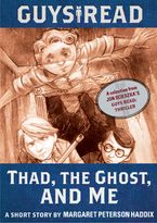 Guys Read: Thad, the Ghost, and Me eBook DGO by Margaret Peterson Haddix
