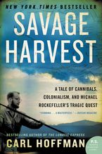 Savage Harvest Paperback  by Carl Hoffman