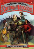The Hero's Guide to Saving Your Kingdom Hardcover  by Christopher Healy