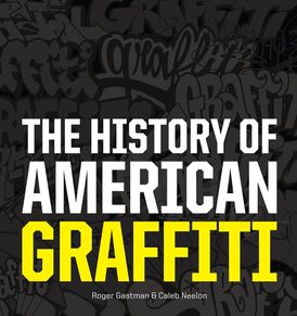 The History of American Graffiti