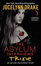 The Asylum Interviews: Trixie eBook DGO by Jocelynn Drake