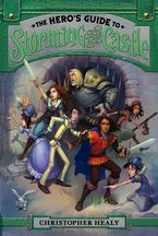 The Hero's Guide to Storming the Castle Paperback  by Christopher Healy