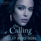 The Calling Downloadable audio file UBR by Kelley Armstrong