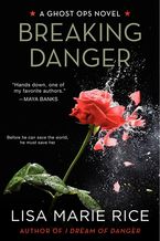 Breaking Danger Paperback  by Lisa Marie Rice