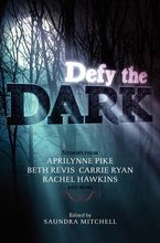 Defy the Dark Paperback  by Saundra Mitchell