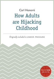 How Adults Are Hijacking Childhood