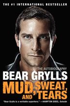 Mud, Sweat, and Tears Paperback  by Bear Grylls